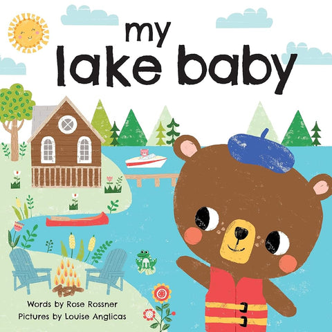 My Lake Baby : Float, Boat, and Play in this Love Book for Babies, Toddlers, and New Parents (Sweet Shower Gifts) cover image