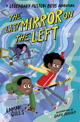 The Last Mirror on the Left: A Legendary Alston Boys Adventure