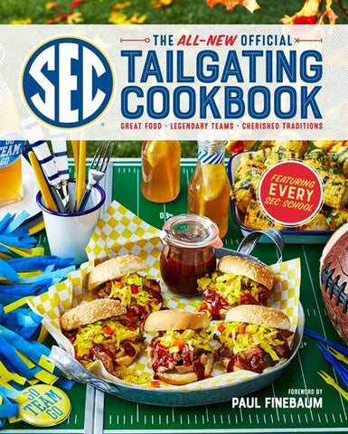 The All-New Official SEC Tailgating Cookbook