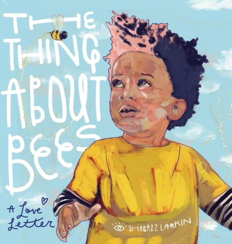 The Thing About Bees: A Love Letter