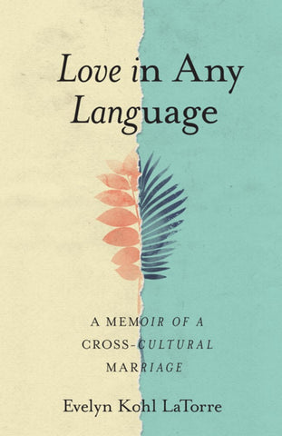 Love in Any Language: A Memoir of a Cross-cultural Marriage