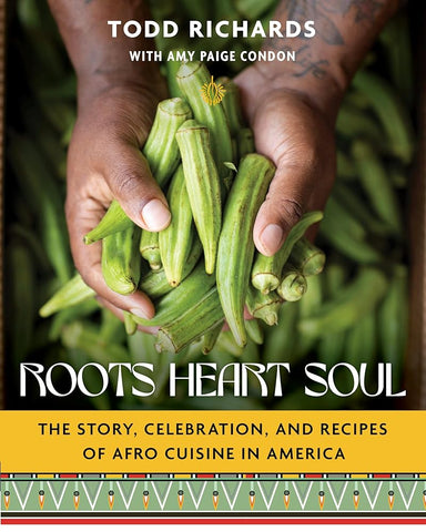 Roots, Heart, Soul: The Story, Celebration, and Recipes of Afro Cuisine in America cover image