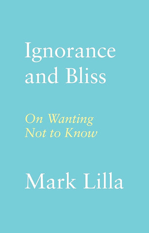 Ignorance and Bliss: On Wanting Not to Know cover image