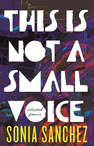 This Is Not a Small Voice: Selected Poems cover image