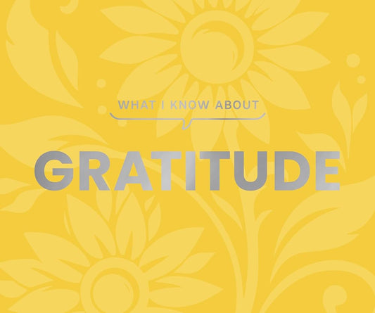 What I Know About Gratitude cover image