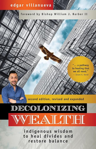 Decolonizing Wealth, Second Edition: Indigenous Wisdom to Heal Divides and Restore Balance cover image