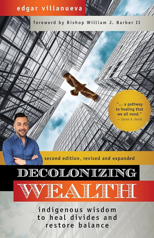 Decolonizing Wealth, Second Edition: Indigenous Wisdom to Heal Divides and Restore Balance cover image