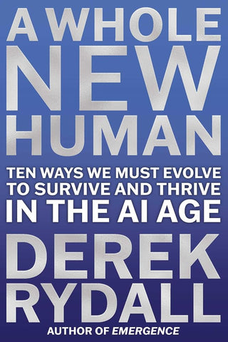A Whole New Human: Ten Ways We Must Evolve to Survive and Thrive in the AI Age cover image