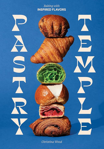 Pastry Temple: Baking with Inspired Flavors (A Pastry Cookbook for Croissant, Brioche, and Puff Pastry) cover image