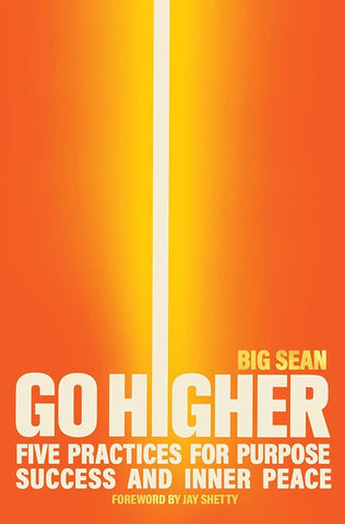 Go Higher: Five Practices for Purpose, Success, and Inner Peace cover image