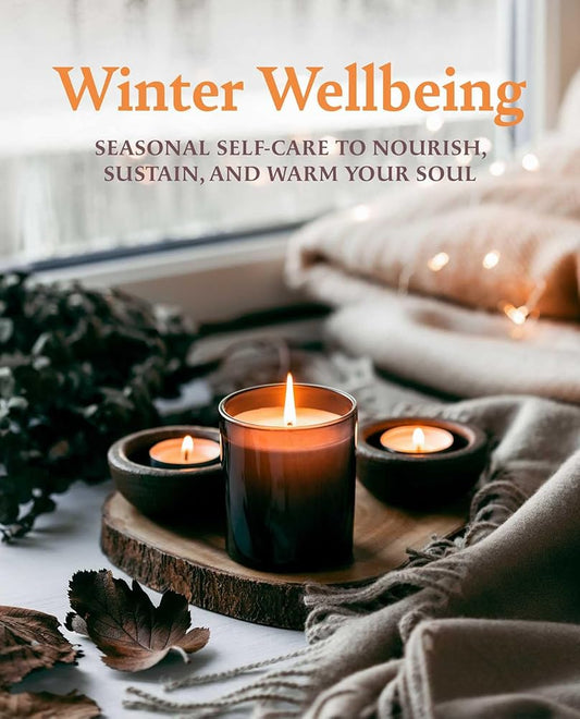 Winter Wellbeing: Seasonal self-care to nourish, sustain, and warm your soul cover image