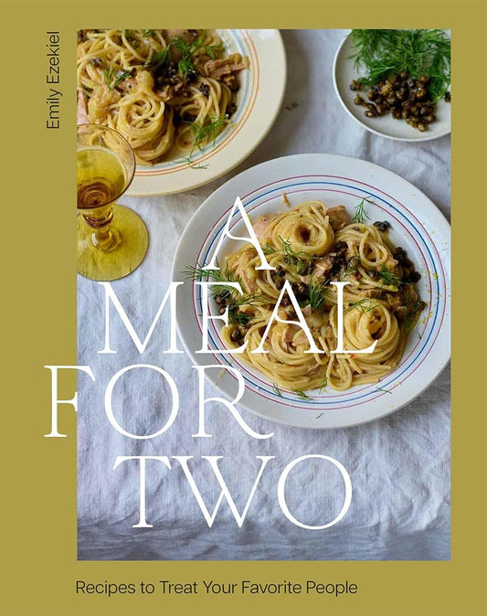 A Meal for Two: Recipes to Treat Your Favorite People cover image
