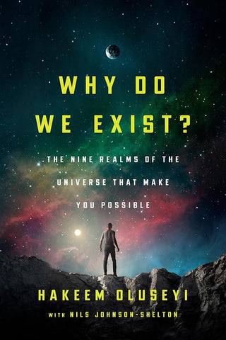 Why Do We Exist?: The Nine Realms of Universe that Make You Possible cover image