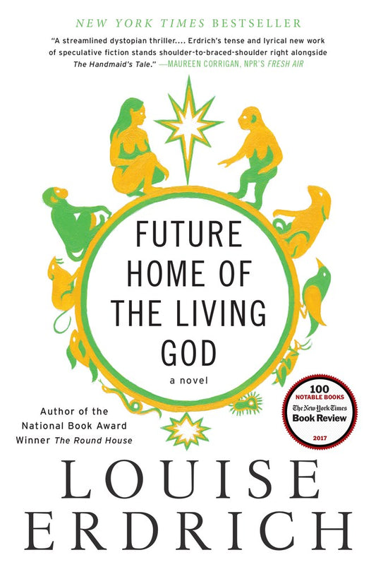 Future Home of the Living God: A Novel