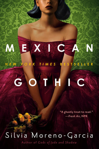 Mexican Gothic: A Novel