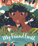 My Friend Earth: (Earth Day Books with Environmentalism Message for Kids, Saving, planet Earth, Our Planet Book)
