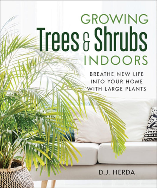 Growing Trees and Shrubs Indoors: Breathe New Life into Your Home with Large Plants