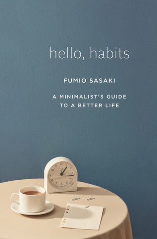 Hello, Habits: A Minimalist's Guide to a Better Life