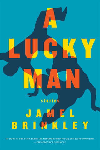 A Lucky Man: Stories