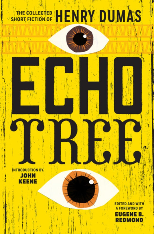 Echo Tree: The Collected Short Fiction of Henry Dumas