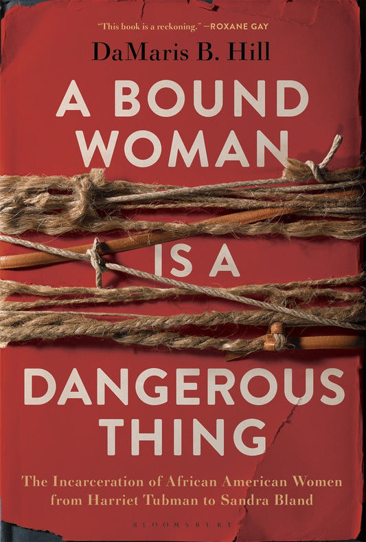 A Bound Woman Is a Dangerous Thing