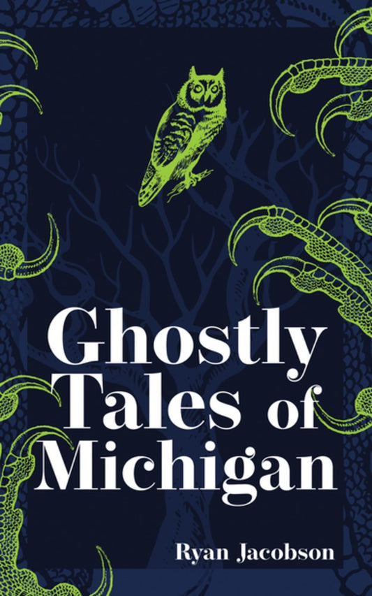 Ghostly Tales of Michigan