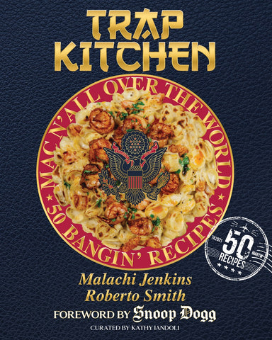 Trap Kitchen: Mac N' All Over the World: Bangin' Mac N' Cheese Recipes from Around the World