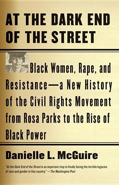 At the Dark End of the Street: Black Women, Rape, and Resistance