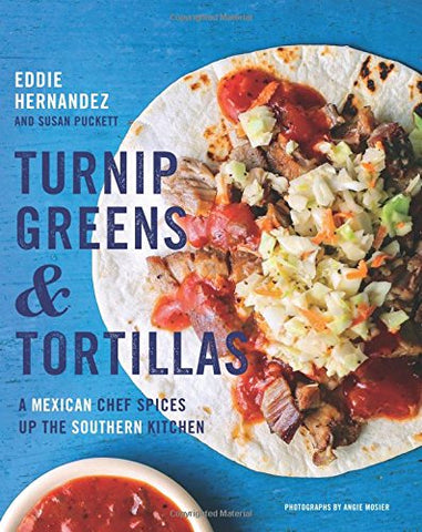 Turnip Greens & Tortillas: A Mexican Chef Spices Up the Southern Kitchen