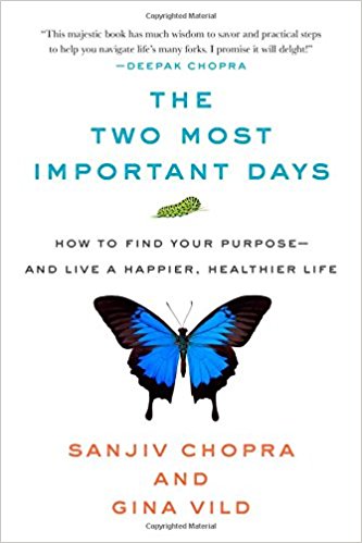 The Two Most Important Days: How to Find Your Purpose - And Live a Happier, Healthier Life